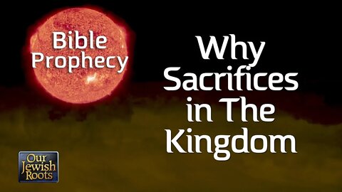 Why Sacrifices in The Kingdom - Bible Prophecy with Dr. August Rosado