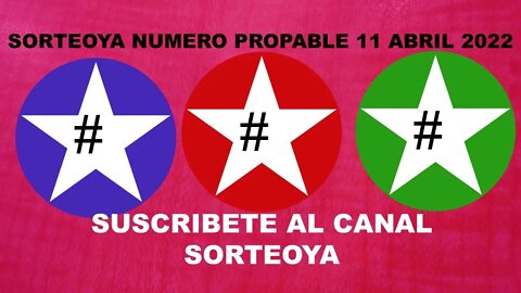 SORTEOYA NUMERO PROBABLE 11 ABRIL 2022