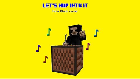 Let's Hop Into It (Note Block Version)