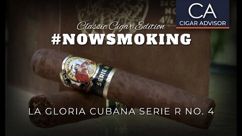 #NS: Classic Edition: La Gloria Cubana Serie R No. 4