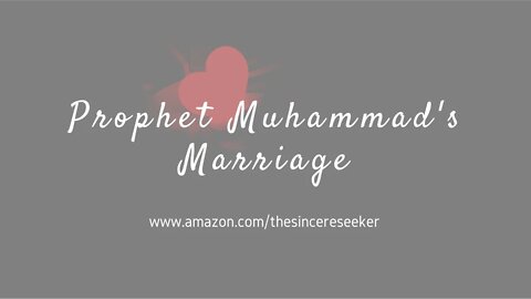 Marriage of Prophet Muhammad PBUH with Khadijah bint Khuwaylid R.A