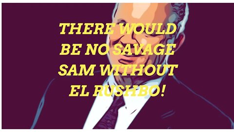 TWR Thursday | There Would Be No Savage Sam Without El Rushbo