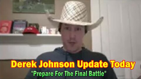 Derek Johnson Update Today Mar 31: "Prepare For The Final Battle"