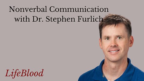 Nonverbal Communication with Dr. Stephen Furlich