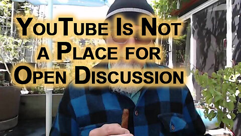 YouTube Not a Place for Open Discussion: CensorTube Even Deletes My Own Comments on My Own Channel