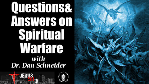 16 Feb 22, Jesus 911: Q & A on Spiritual Warfare