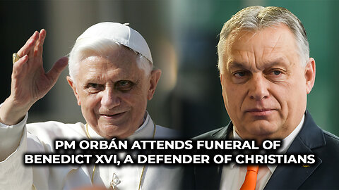 PM Orbán Attends Funeral Of Benedict XVI, A Defender Of Christians