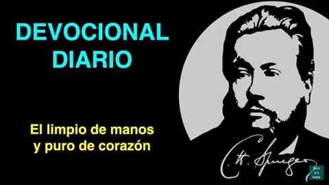 🔴 El limpio de manos y puro de corazón (Salmo 24:4) Devocional de hoy Charles Spurgeon