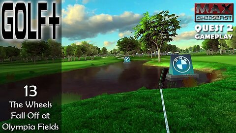 GOLF+ // 13: The Wheels Fall Off at Olympia Fields // QUEST 2 Gameplay