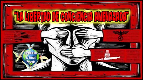 “La Libertad de Conciencia Amenazada”