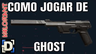 Como jogar de GHOST no VALORANT | GUIA DE ARMAS