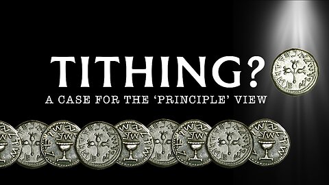 Tithing in the New Covenant: A Case for the 'Principle' View