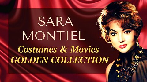 SARA MONTIEL. Costumes & Movies Golden Collection