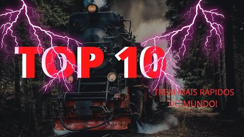 TOP 10 trens mais rápidos do mundo