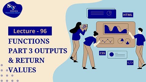 96. Functions Part 3 Outputs & Return Values | Skyhighes | Web Development