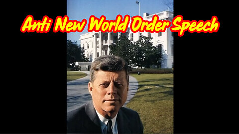 John F. Kennedy - Anti New World Order Speech