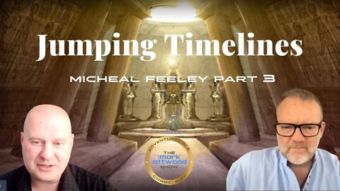 Jumping Timelines: Michael Feeley Part 3 - 13th June 2022