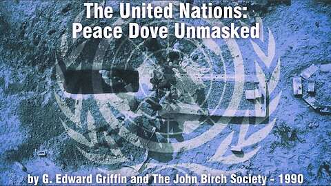 The United Nations: Peace Dove Unmasked