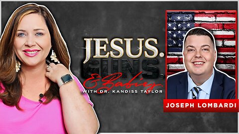 JESUS. GUNS. AND BABIES. w/ Dr. Kandiss Taylor ft. Joseph Lombardi