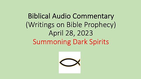 Biblical Audio Commentary – Summoning Dark Spirits