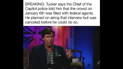 Tucker exposing the Jan 6th charade