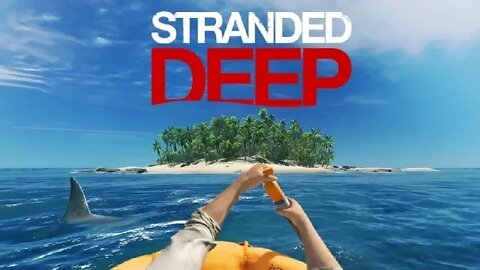 Stranded Deep part 2