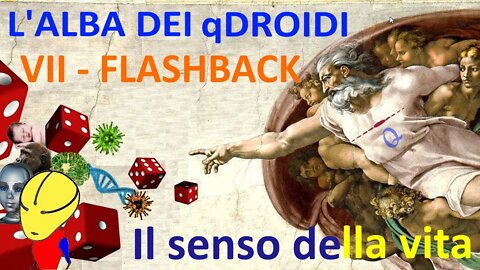 7. Flashback - L'alba dei q-droidi / Il senso della vita