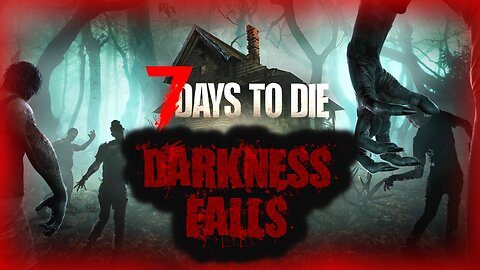 Darkness Falls...HORDE NIGHT!!! | 7 Days To Die