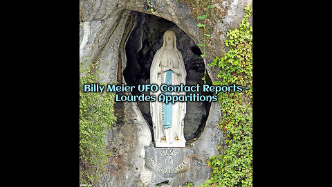 Billy Meier UFO Contact Reports - Lourdes Apparitions