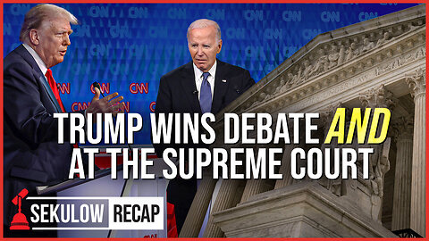 Trump Wins Debate AND at the Supreme Court