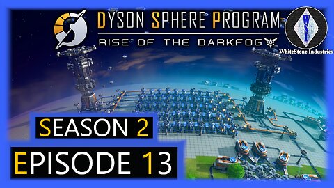 Dyson Sphere Program | Season 2 | Episode 13