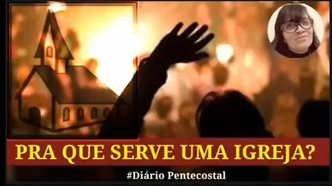 PRA QUE SERVE UMA IGREJA? CINCO RAZÕES PARA EXISTÊNCIA DA IGREJA AQUI NA TERRA