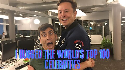 I Hugged The World's Top 100 Celebrities