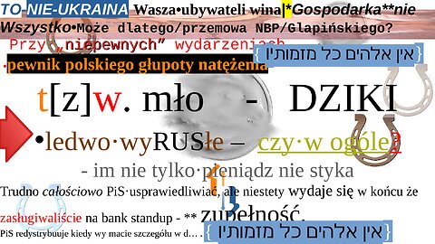 TO-NIE-UKRAINA Wasza•ubywateli wina|*Gospodarka**nie Wszystko•Może dlatego/przemowa NBP/Glapińskiego