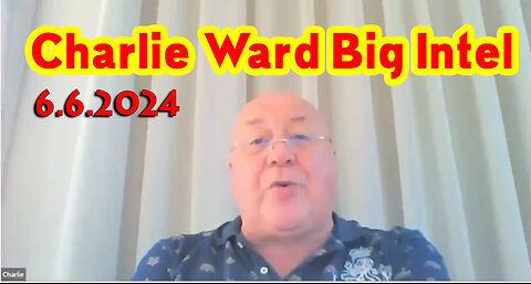 Charlie Ward Big Intel June 6, 2024