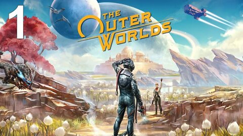 The Outer Worlds (PS4) - Opening Playthrough (Part 1 of 5)