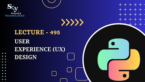 495. User Experience (UX) Design | Skyhighes | Python