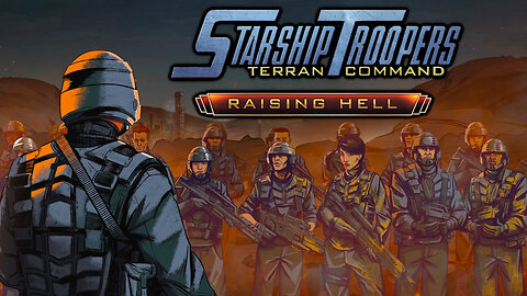 RAISING HELL DLC Campaign 4/7 | Starship Troopers Terran Command