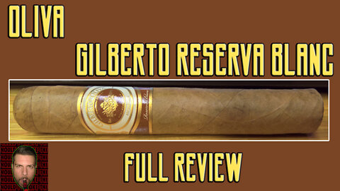 Oliva Gilberto Reserva Blanc (Full Review) - Should I Smoke This