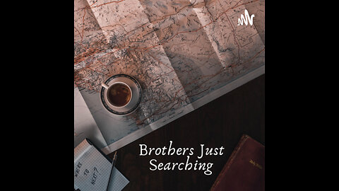 Brothers Just Searching Podcast | From Law to Grace” An Interview With Eli Yoder