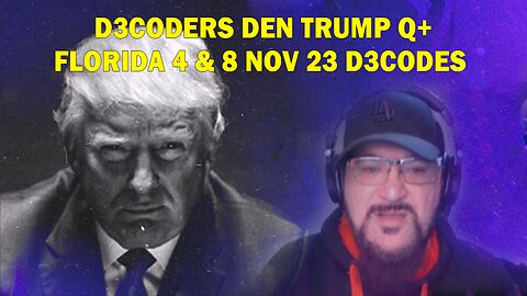 Major Decode HUGE Intel Nov 18: "D3CODERS DEN TRUMP Q+ FLORIDA 4 & 8 NOV 23 D3CODES"