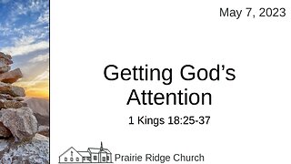 Getting God's Attention - 1 Kings 18:25-37