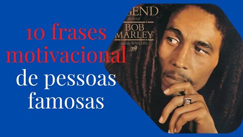 10 FRASES MOTIVACIONAL DE PESSOAS FAMOSAS E BEM SUCEDIDAS QUE IRÄO TE INSPIRAR E MOTIVAR.