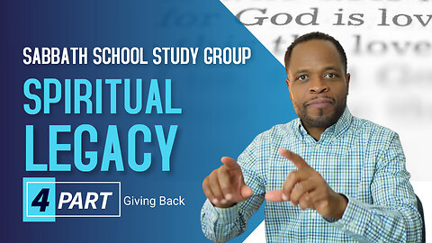 Spiritual Legacy Leaving a Footprint Sabbath School Lesson Study Group CHANGE w/ Chris Bailey III