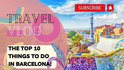 😱 The Top 10 Things to Do in Barcelona 🤩