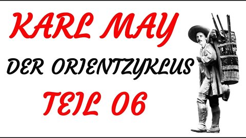 HÖRSPIEL - Karl May - DER ORIENTZYKLUS - Teil 06