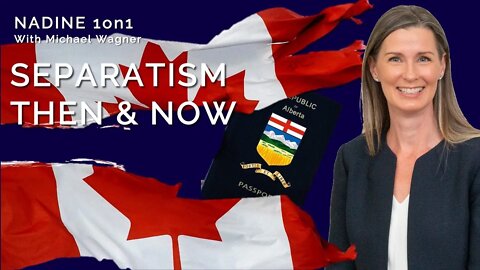 Alberta Separatism Then & Now - NADINE 1on1 with Michael Wagner