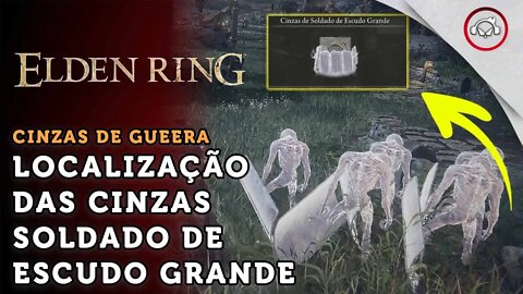 Elden Ring, Como conseguir as cinzas de guerra Soldado de Escudo Grande | super dica pt-br