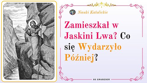 Zamieszkał w Jaskini Lwa? Co się Wydarzyło Później? | 05 Grudzień