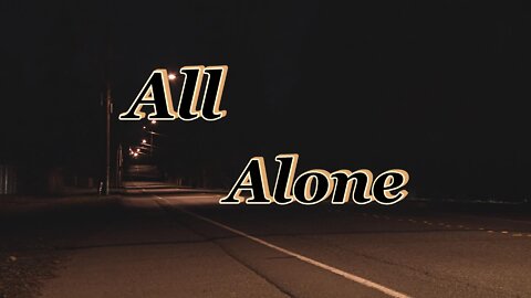 All Alone